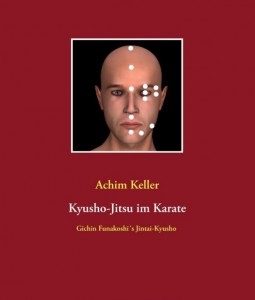 Kyusho-Jitsu im Karate: Gichin Funakoshi's Jintai-Kyusho [Keller, Achim]