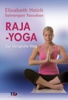 Raja-Yoga: Der königliche Weg [Haich, Elisabeth / Yesudian, Selvarajan]
