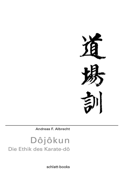 DOJOKUN - Die Ethik des Karate-Do - Albrecht, Andreas F.