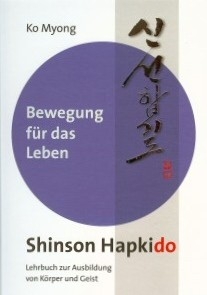 Shinson Hapkido: Bewegung für das Leben (Großformat) (Ko, Myong)