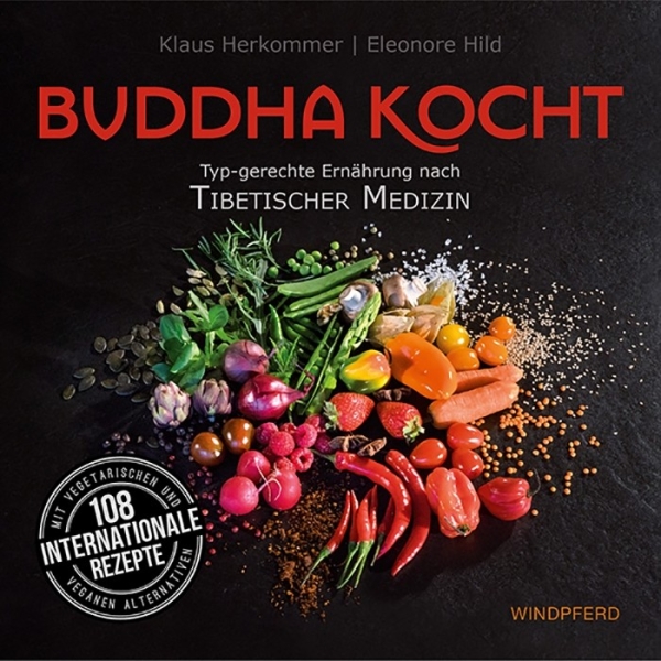 Buddha kocht - Typgerechte Ernährung nach Tibetischer Medizin