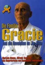 Die Familie Gracie - und die Revolution im Jiu Jitsu