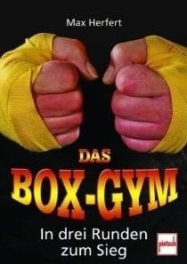 Das Box-Gym - In drei Runden zum Sieg (Herfert, Max)