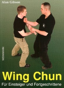 Wing Chun - für Einsteiger und Fortgeschrittene - Gibson, Alan