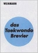 Das Taekwondo Brevier: Leitfaden für Technik und Prüfung (Ruf, D.)