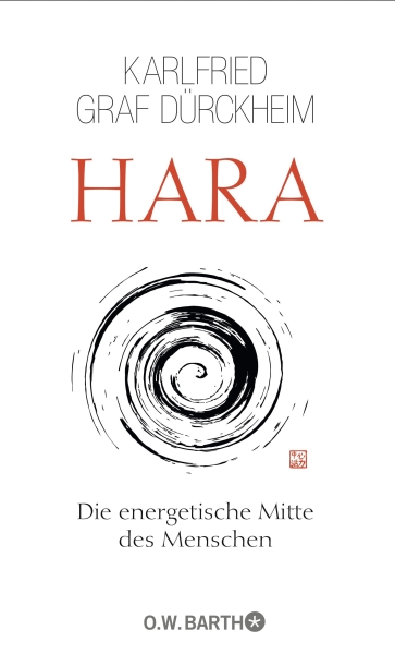 Hara - Die energetische Mitte des Menschen (Graf Dürckheim, Karlfried)