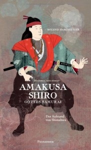 Amakusa Shiro – Gottes Samurai: Der Aufstand von Shimabara