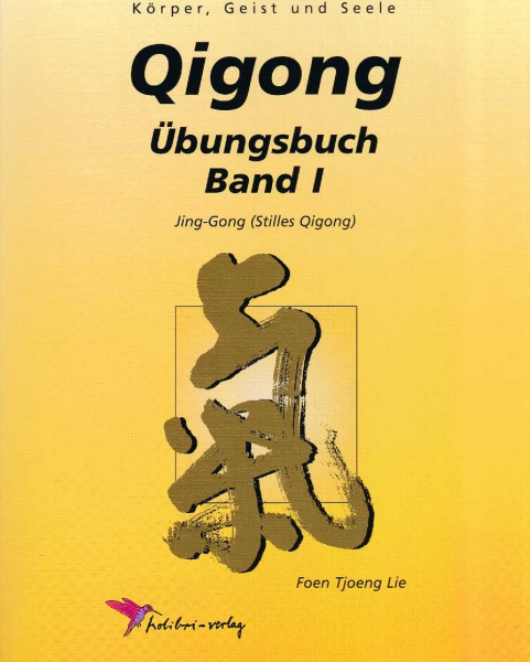 Qigong Übungsbuch, Band 1 – JingGong / Stilles Qigong - Tjoeng Lie, Foen