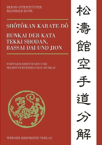 Shotokan Karate-do (Band 2): Bunkai der Kata Tekki Shodan, Bassai Dai und Jion - Otterstätter / Roth