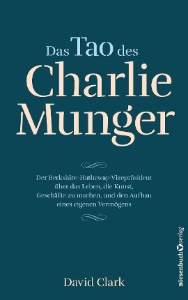 Das Tao des Charlie Munger (Clark, David)