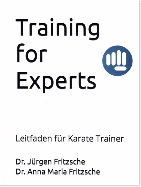 Training for Experts - Leitfaden für Karate Trainer [Fritzsche, Dr. Jürgen / Fritzsche, Dr. Anna Ma