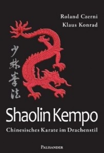 Shaolin Kempo: Chinesisches Karate im Drachenstil [Czerni, Roland / Konrad, Klaus]