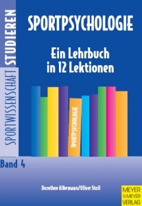 Sportpsychologie: Ein Lehrbuch in 12 Lektionen (Stoll, Dr. Oliver / Alfermann, Dr. Dorothee)