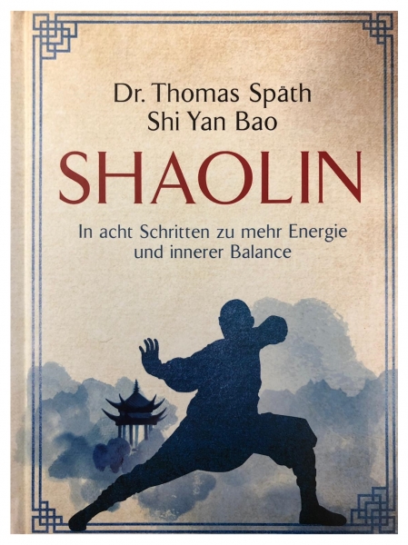 Shaolin - In acht Schitten zu mehr Energie und innerer Balance