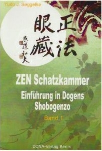 ZEN Schatzkammer Band 1 - Einführung in Dogens Shobogenzo [Seggelke, Yudo J.]
