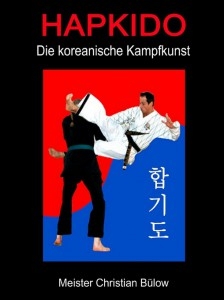 Hapkido - Die koreanische Kampfkunst [Bülow, Christian]