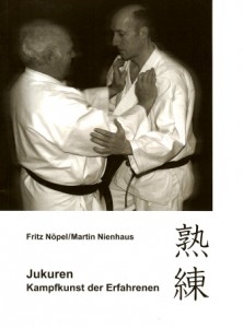 Fritz Nöpel: Jukuren - Kampfkunst der Erfahrenen