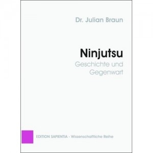 Ninjutsu - Geschichte und Gegenwart