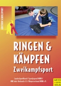 Ringen und Kämpfen - Zweikampfsport (Landessportbund NRW Hrsg.)