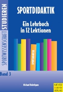 Sportdidaktik: Ein Lehrbuch in 12 Lektionen (Bräutigam, Prof. Dr. Michael)