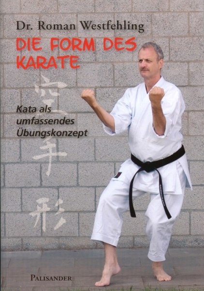 Die Form des Karate - Kata als umfassendes Übungskonzept - Westfehling, Roman