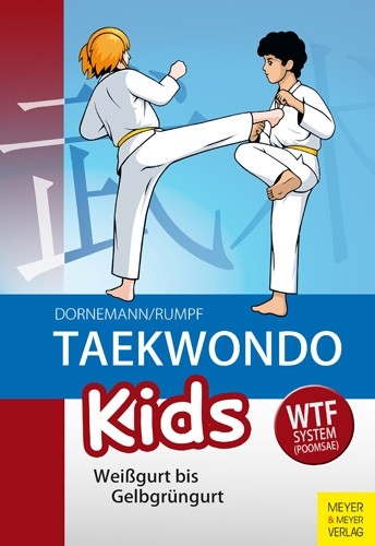 Taekwondo Kids: Weißgurt bis Gelbgrüngurt (Rumpf / Dornemann)