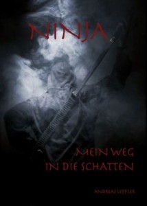 Ninja - Mein Weg in die Schatten (Leffler, Andreas) (limitierte Auflage)