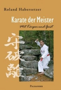 Karate der Meister - Mit Körper und Geist [Habersetzer, Roland]