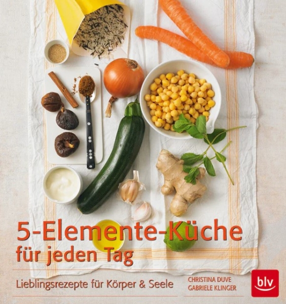 5-Elemente-Küche für jeden Tag (Duve, Christina / Klinger, Gabriele)