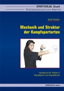 Mechanik und Struktur der Kampfsportarten: Handbuch für Trainer