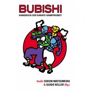 BUBISHI. Handbuch der Karate-Kampfkunst - Matsumura / Keller, Guido (Hrsg.)