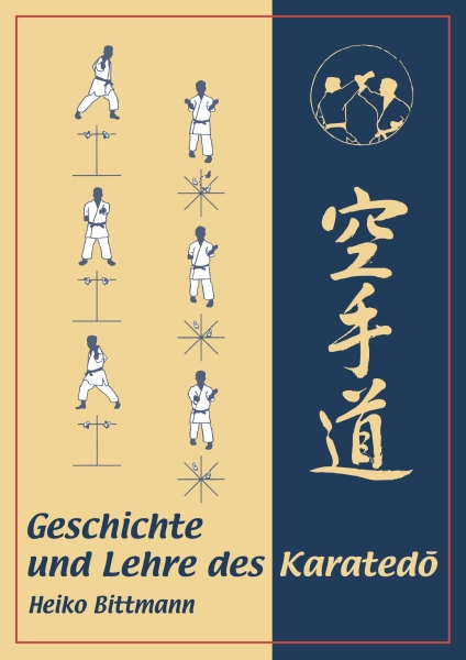 Geschichte und Lehre des Karatedo (Bittmann, Heiko)