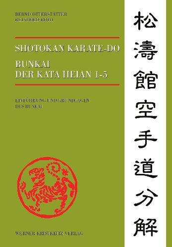 Shotokan Karate-do (Band 1): Bunkai der Kata Heian 1-5 - Otterstätter / Roth