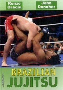 Brazilian Jujitsu: Die überlegene Kampfkunst - Gracie, Renzo / Danaher, John