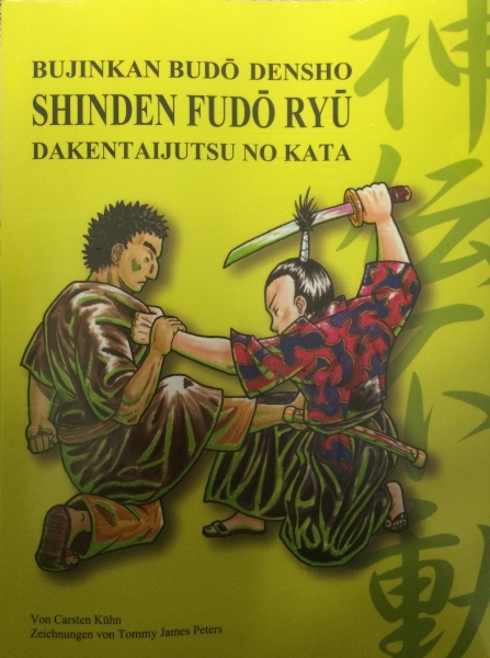 Bujinkan Budo Densho: Shinden Fudo Ryu - Dakentaijutsu no Kata