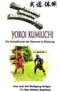 DVD Budo-Taijutsu / Ninjutsu Kukishinden Ryu - Yoroi Kumiuchi (Die Kampfkunst der Samurai in Rüstung