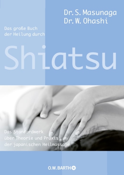 Das große Buch der Heilung durch Shiatsu (Masunaga, Dr. / Ohashi, Dr.)