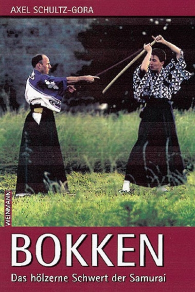 Bokken - Das hölzerne Schwert der Samurai (Schultz-Gora, Axel)