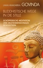Buddhistische Wege in die Stille (Govinda, Lama A.)