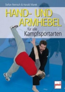 Hand- und Armhebel für alle Kampfsportarten (Reinisch, Stefan / Marek, Harald)
